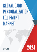 Global Card Personalization Equipment Market Insights and Forecast to 2028