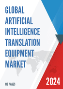 Global Artificial Intelligence Translation Equipment Market Research Report 2024