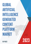 Global Artificial Intelligence Generated Content Platform Market Research Report 2023
