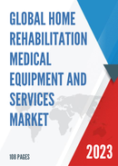 Global Home Rehabilitation Medical Equipment and Services Market Size Status and Forecast 2021 2027