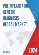 Global Preimplantation Genetic Diagnosis Market Insights and Forecast to 2028