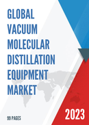 Global Vacuum Molecular Distillation Equipment Market Research Report 2023
