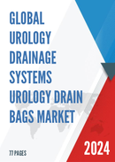 Global Urology Drainage Systems Urology Drain Bags Market Insights and Forecast to 2028