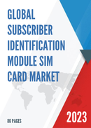 Global Subscriber Identification Module SIM Card Market Research Report 2022