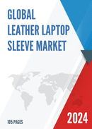 Global Leather Laptop Sleeve Market Research Report 2024