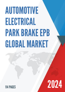 Global Automotive Electrical Park Brake EPB Market Research Report 2022