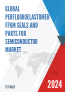 Global Perfluoroelastomer FFKM Seals and Parts for Semiconductor Market Insights Forecast to 2028