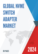 Global NVMe Switch Adapter Market Research Report 2024