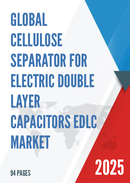 Global Cellulose Separator for Electric Double Layer Capacitors EDLC Market Research Report 2025