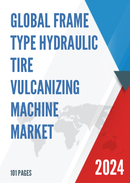 Global Frame Type Hydraulic Tire Vulcanizing Machine Market Research Report 2024