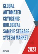 Global Automated Cryogenic Biological Sample Storage System Market Research Report 2023