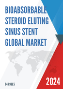 Global Bioabsorbable Steroid Eluting Sinus Stent Market Research Report 2023