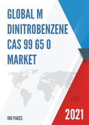 Global M Dinitrobenzene CAS 99 65 0 Market Size Manufacturers Supply Chain Sales Channel and Clients 2021 2027