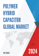 Global Polymer Hybrid Capacitor Market Research Report 2024