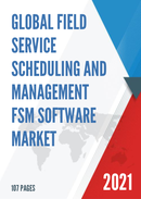 Global Field Service Scheduling and Management FSM Software Market Size Status and Forecast 2021 2027