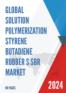 Global Solution Polymerization Styrene Butadiene Rubber S SBR Market Insights and Forecast to 2028