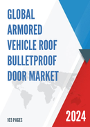 Global Armored Vehicle Roof Bulletproof Door Market Research Report 2023