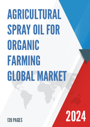 Global Agricultural Spray Oil for Organic Farming Market Research Report 2023