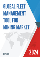 Global Fleet Management Tool for Mining Market Research Report 2022