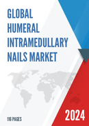 Global Humeral Intramedullary Nails Market Outlook 2022