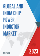 Global and India Chip Power Inductor Market Report Forecast 2023 2029