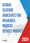 Global Silicone Adhesives for Wearable Medical Devices Market Research Report 2024