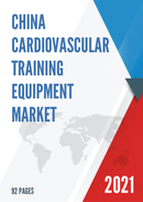 China Cardiovascular Training Equipment Market Report Forecast 2021 2027