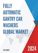 Global Fully Automatic Gantry Car Washers Market Research Report 2023