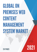 Global On premises Web Content Management System Market Size Status and Forecast 2021 2027