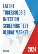 Global Latent Tuberculosis Infection Screening Test Market Research Report 2023