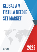 Global A V Fistula Needle Set Market Research Report 2022