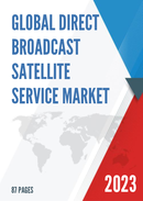 Global Direct Broadcast Satellite Service Market Research Report 2023
