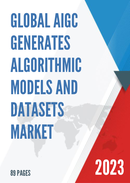 Global AIGC Generates Algorithmic Models and Datasets Market Research Report 2023