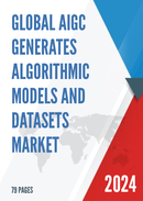 Global AIGC Generates Algorithmic Models and Datasets Market Research Report 2023