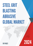 Global Steel Grit Blasting Abrasive Market Research Report 2023