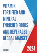 Global Vitamin Fortified and Mineral Enriched Foods and Beverages Market Insights and Forecast to 2028