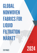 Global Nonwoven Fabrics for Liquid Filtration Market Research Report 2024