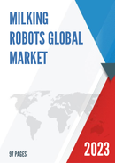 Global Milking Robots Market Size Manufacturers Supply Chain Sales Channel and Clients 2022 2028