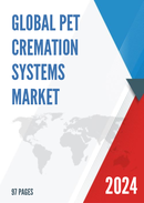 Global Pet Cremation Systems Market Research Report 2024