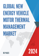 Global New Energy Vehicle Motor Thermal Management Market Research Report 2023