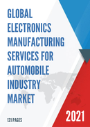 Global Electronics Manufacturing Services for Automobile Industry Market Size Status and Forecast 2021 2027