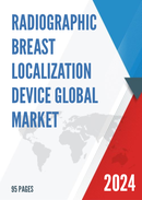 Global Radiographic Breast Localization Device Market Research Report 2022