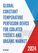 Global Constant Temperature Perfusion Device for Isolated Tissues and Organs Market Research Report 2022