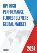 Global HPF High Performance Fluoropolymers Market Research Report 2023