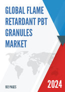 Global Flame Retardant PBT Granules Market Insights Forecast to 2028