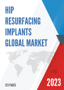 Global Hip Resurfacing Implants Market Insights Forecast to 2028