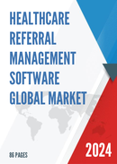 Global Healthcare Referral Management Software Market Research Report 2022