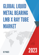 Global Liquid Metal Bearing LMB X ray Tube Market Research Report 2022