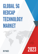 Global 5G RedCap Technology Market Research Report 2023