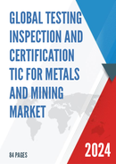 Global Testing Inspection And Certification TIC For Metals and Mining Market Insights and Forecast to 2028